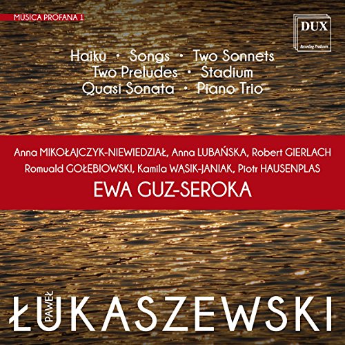 Lukaszewski: Musica Profana Vol.1 - Two Preludes / Stadium / Haiku / Klavier Trio / +