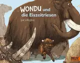 Wondu und die Eiszeitriesen: Vierfarbiges Bilderbuch (MINIMAX)