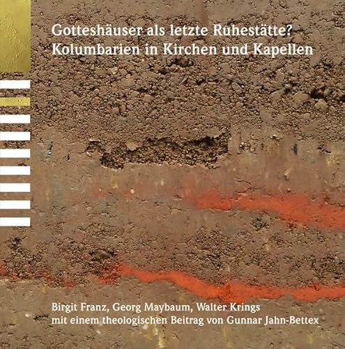 Gotteshäuser als letzte Ruhestätte?: Kolumbarien in Kirchen und Kapellen