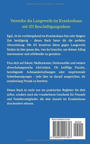 101 Ideen für die Beschäftigung im Krankenhaus: Ein Gute-Besserung-Geschenk für Mann und Frau