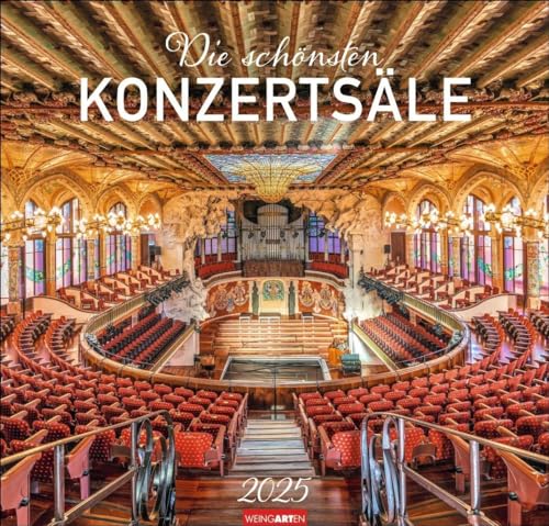 Die schönsten Konzertsäle Kalender 2025: Jahres-Wandkalender 2025 mit berühmten Konzerthäusern und prachtvoller Architektur aus aller Welt. Hochwertiger Foto-Wandkalender im Format 48 x 46 cm