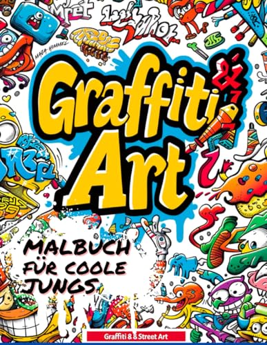 Graffiti & Street Art Malbuch für Jungs & Mädchen ab 10 Jahren: 50 coole Motive (Astronaut, Skateboard, Hip-Hop): Einfach Ausmalen & Entspannen | Das ... Kinder, Teenager & Erwachsene | Malen ab 10