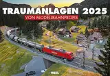 Traumanlagen von Modellbahnprofis Kalender 2025: Wandkalender für Modelleisenbahn-Fans. 12 wunderschöne Anlagen perfekt in Szene gesetzt