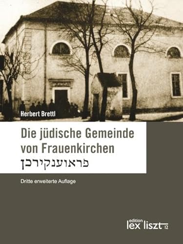 Die jüdische Gemeinde von Frauenkirchen: Dritte erweiterte Auflage