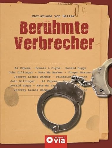 Berühmte Verbrecher: Leben, Werdegang, Verbrechen und Inhaftierung